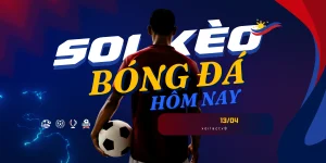 Soi kèo bóng đá hôm nay – Xiên 2, xiên 3 ngon ăn ngày 13/04